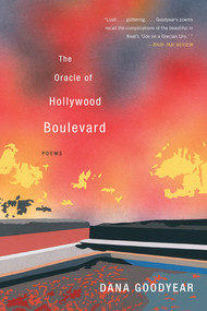 The Oracle of Hollywood Boulevard (Poems) - 9780393349498 by Dana Goodyear, 9780393349498
