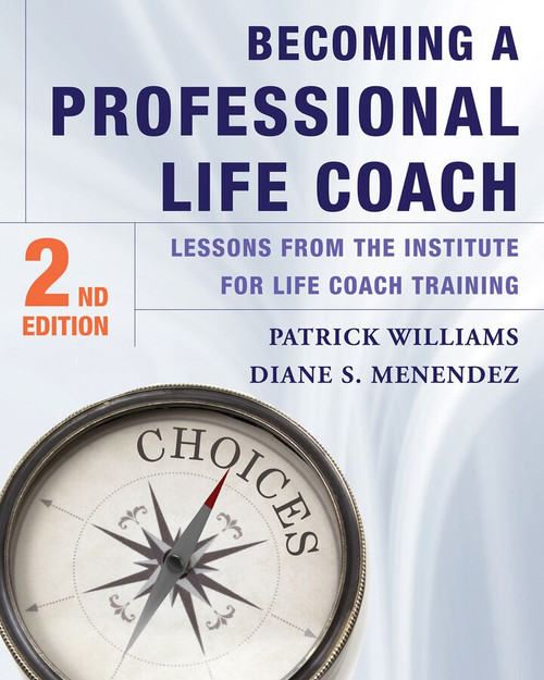 Becoming a Professional Life Coach (Lessons from the Institute of Life Coach Training) by Diane S. Menendez, Patrick Williams, 9780393708363
