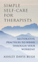 Simple Self-Care for Therapists (Restorative Practices to Weave Through Your Workday) by Ashley Davis Bush, 9780393708370