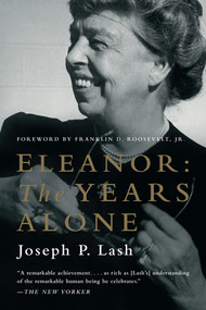 Eleanor: The Years Alone by Joseph P. Lash, 9780393349764