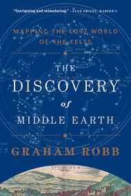 The Discovery of Middle Earth (Mapping the Lost World of the Celts) - 9780393349924 by Graham Robb, 9780393349924