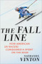 The Fall Line (How American Ski Racers Conquered a Sport on the Edge) by Nathaniel Vinton, 9780393244779