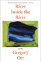 River Inside the River (Poems) - 9780393349955 by Gregory Orr, 9780393349955