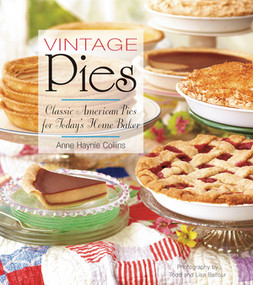 Vintage Pies (Classic American Pies for Today's Home Baker) by Anne Collins, 9781581572643