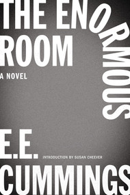 The Enormous Room - 9780871409287 by E. E. Cummings, Susan Cheever, George James Firmage, 9780871409287