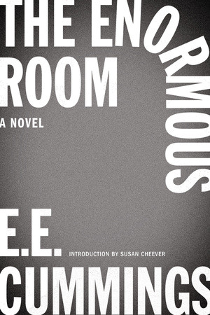 The Enormous Room - 9780871409287 by E. E. Cummings, Susan Cheever, George James Firmage, 9780871409287