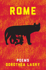 ROME (Poems) by Dorothea Lasky, 9780871409393