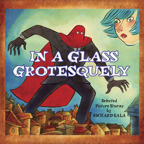 In A Glass Grotesquely by Richard Sala, 9781606997970