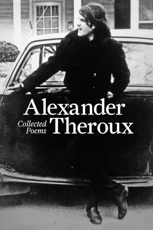 Collected Poems - 9781606998021 by Alexander Theroux, 9781606998021