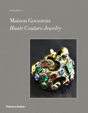 Maison Goossens (Haute Couture Jewelry) by Patrick Mauriès, 9780500517703