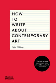 How to Write About Contemporary Art by Gilda Williams, 9780500291573