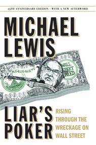 Liar's Poker (25th Anniversary Edition) (Rising Through the Wreckage on Wall Street) by Michael Lewis, 9780393246100