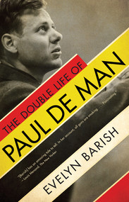 The Double Life of Paul De Man - 9781631490057 by Evelyn Barish, 9781631490057