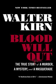 Blood Will Out (The True Story of a Murder, a Mystery, and a Masquerade) - 9781631490224 by Walter Kirn, 9781631490224
