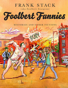 Foolbert Funnies (Histories and Other Fictions) by Frank Stack, 9781606998083