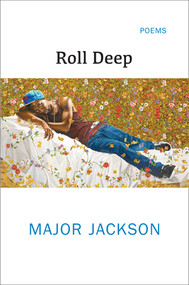 Roll Deep (Poems) by Major Jackson, 9780393246896