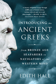 Introducing the Ancient Greeks (From Bronze Age Seafarers to Navigators of the Western Mind) - 9780393351163 by Edith Hall, 9780393351163