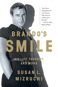 Brando's Smile (His Life, Thought, and Work) - 9780393351200 by Susan L. Mizruchi, 9780393351200