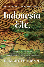 Indonesia, Etc. (Exploring the Improbable Nation) by Elizabeth Pisani, 9780393351279