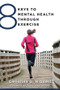 8 Keys to Mental Health Through Exercise by Christina Hibbert, Babette Rothschild, 9780393711226