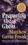 Preparing the Ghost (An Essay Concerning the Giant Squid and Its First Photographer) - 9781631490569 by Matthew Gavin Frank, 9781631490569