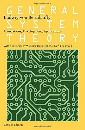 General System Theory (Foundations, Development, Applications) by Ludwig von Bertalanffy, Wolfgang Hofkirchner, David Rousseau, 9780807600153