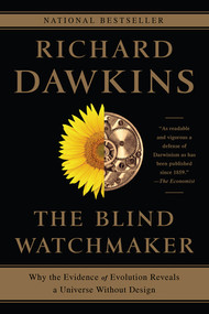 The Blind Watchmaker (Why the Evidence of Evolution Reveals a Universe without Design) by Richard Dawkins, 9780393351491