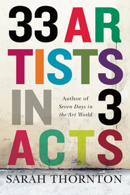 33 Artists in 3 Acts by Sarah Thornton, 9780393351675