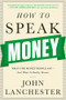 How to Speak Money (What the Money People Say-And What It Really Means) - 9780393351705 by John Lanchester, 9780393351705
