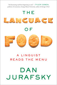 The Language of Food (A Linguist Reads the Menu) - 9780393351620 by Dan Jurafsky, 9780393351620