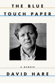 The Blue Touch Paper (A Memoir) by David Hare, 9780393249187