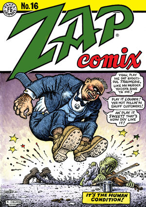 Zap Comix #16 by R. Crumb, Gilbert Shelton, Robert Williams, S. Clay Wilson, Spain Rodriguez, Victor Moscoso, Paul Mavrides, Rick Griffin, 9781606999004