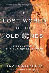 The Lost World of the Old Ones (Discoveries in the Ancient Southwest) - 9780393352337 by David Roberts, 9780393352337