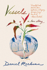 Vessels (A Love Story) by Daniel Raeburn, 9780393285383