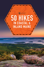 50 Hikes in Coastal and Inland Maine by John Gibson, 9781581573572