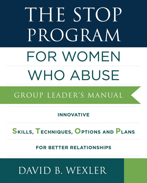 The STOP Program: For Women Who Abuse (Group Leader's Manual) by David B. Wexler, 9780393711486