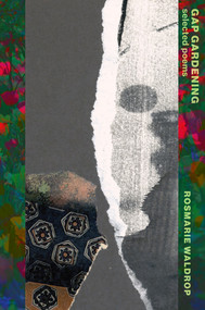 Gap Gardening (Selected Poems) by Rosmarie Waldrop, 9780811225144