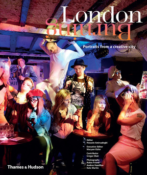 London Burning (Portraits from a Creative City) by Hossein Amirsadeghi, Maryam Eisler, 9780500970713