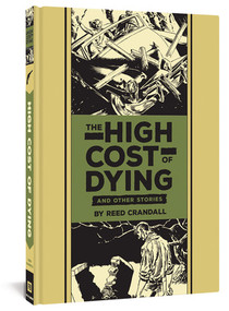 The High Cost Of Dying And Other Stories by Reed Crandall, Al Feldstein, 9781606999080