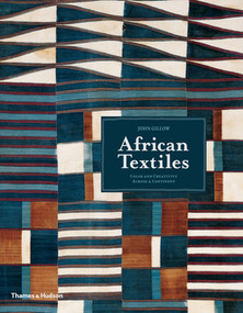 African Textiles (Color and Creativity Across a Continent) by John Gillow, 9780500292211