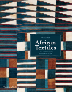 African Textiles (Color and Creativity Across a Continent) by John Gillow, 9780500292211