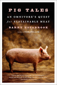 Pig Tales (An Omnivore's Quest for Sustainable Meat) - 9780393352931 by Barry Estabrook, 9780393352931