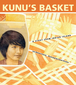 Kunu's Basket (A Story from Indian Island) by Lee DeCora Francis, Susan Drucker, 9780884484615