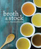 Broth and Stock from the Nourished Kitchen (Wholesome Master Recipes for Bone, Vegetable, and Seafood Broths and Meals to Make with Them [A Cookbook]) by Jennifer McGruther, 9781607749318