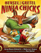 Hensel and Gretel: Ninja Chicks by Corey Rosen Schwartz, Rebecca J. Gomez, Dan Santat, 9780399176265