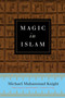 Magic In Islam by Michael Muhammad Knight, 9780399176708