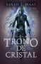 Trono de cristal / Throne of Glass by Sarah J. Maas, 9786073143714