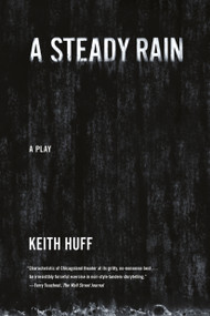 A Steady Rain (A Play) by Keith Huff, 9780865479364