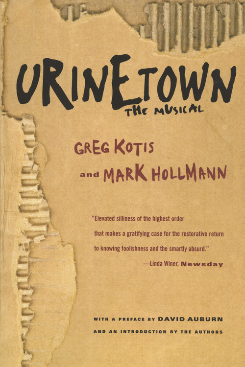 Urinetown (The Musical) by Greg Kotis, Mark Hollmann, David Auburn, 9780571211821