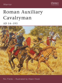 Roman Auxiliary Cavalryman (AD 14-193) by Nic Fields, Adam Hook, 9781841769738